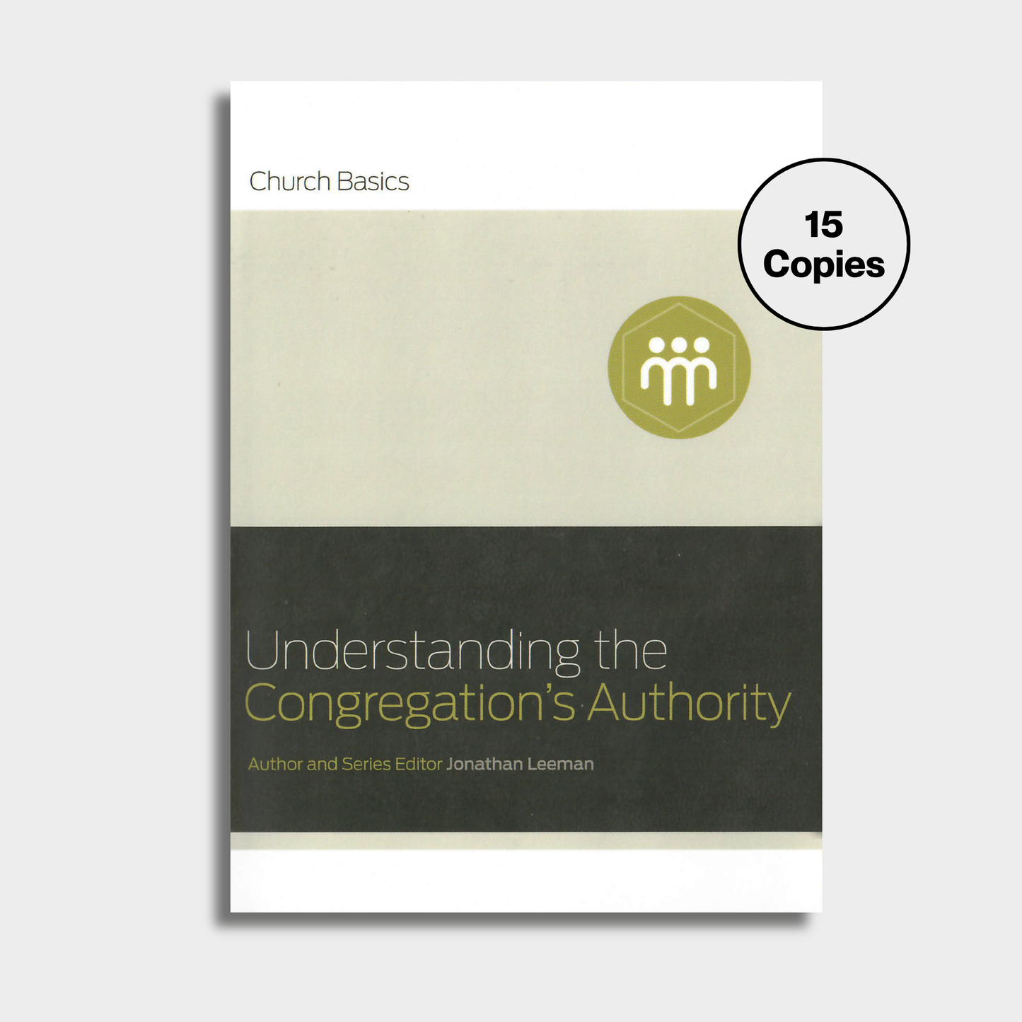 Understanding The Congregation's Authority Bundle (15 Copies)