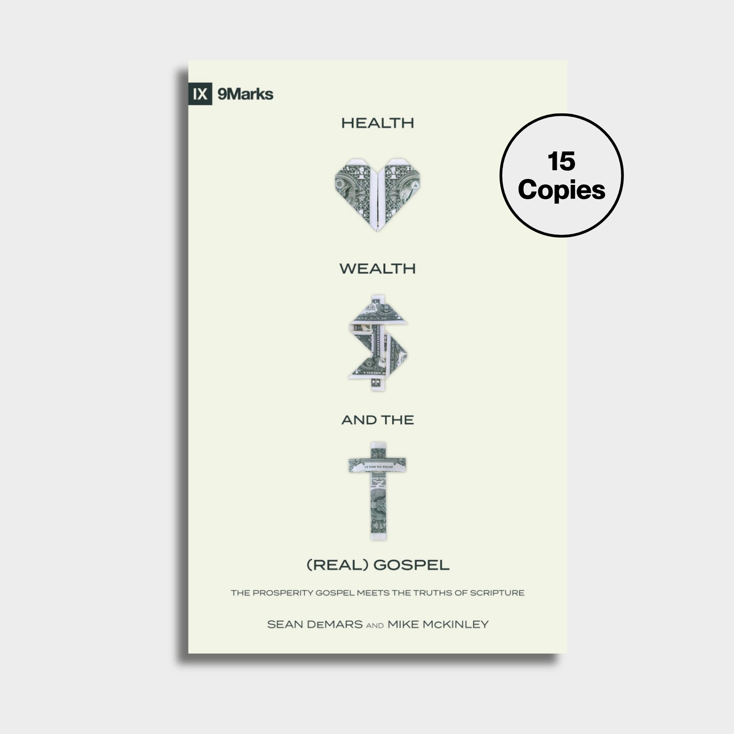 Health, Wealth, and the (Real) Gospel Bundle (15 Copies)