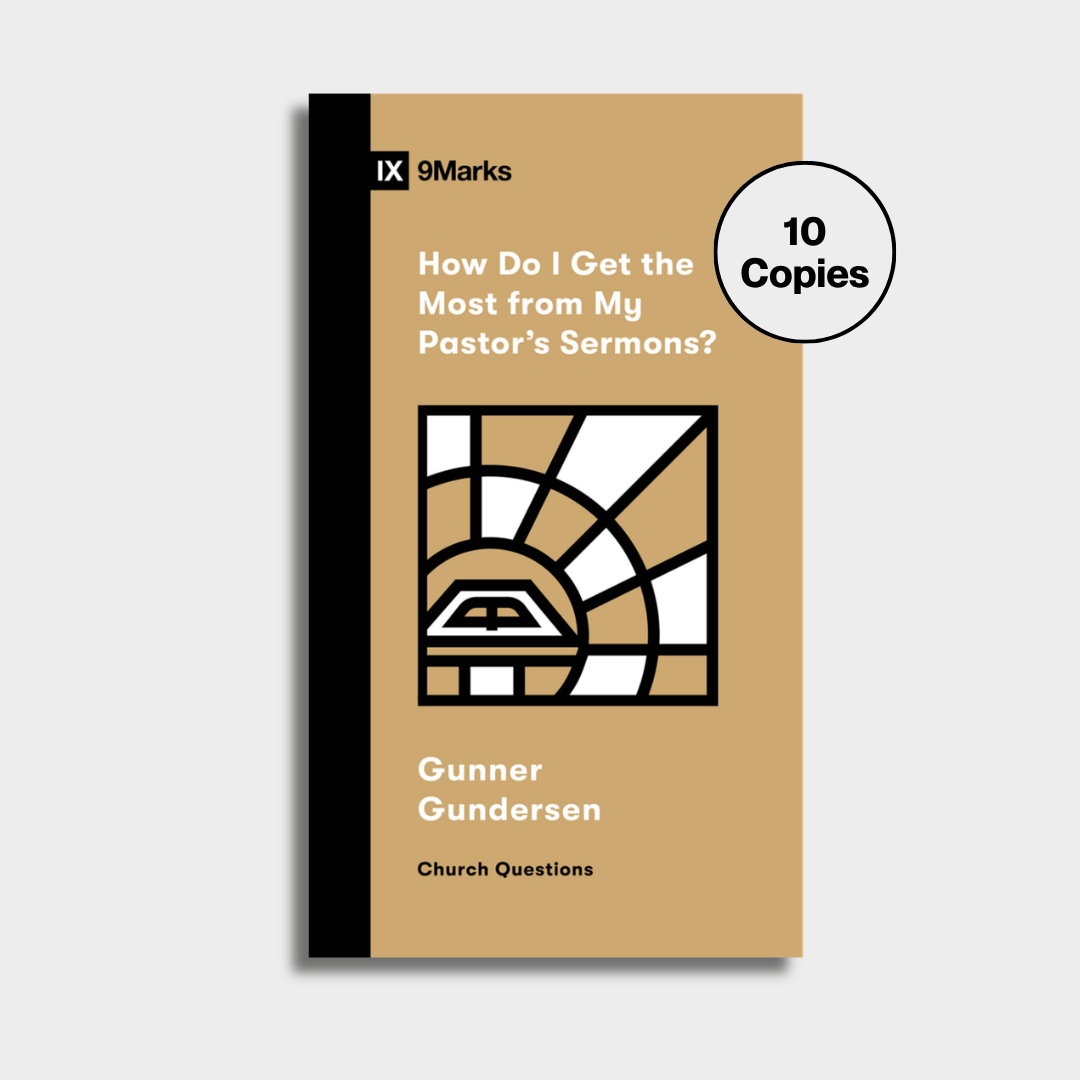 How Do I Get the Most from My Pastor's Sermons? (10 copies Bundle)