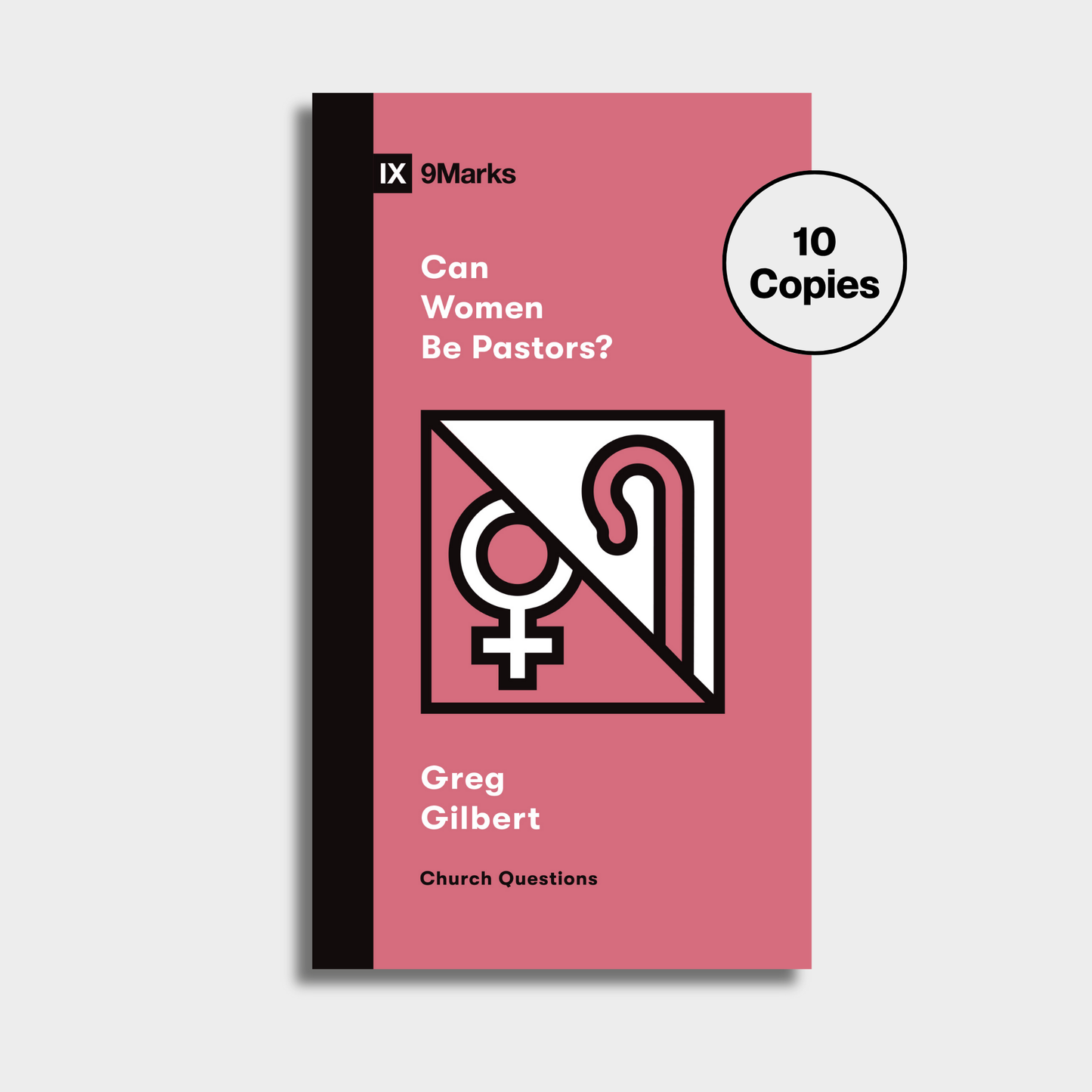 Can Women Be Pastors? Bundle (10 Copies)