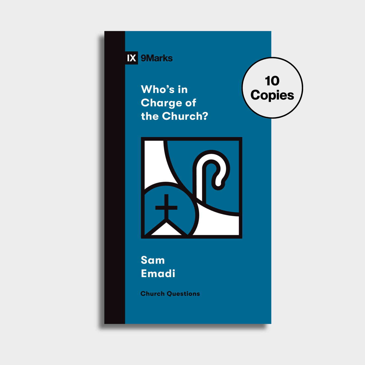 Who's in Charge of the Church? Bundle (10 Copies)