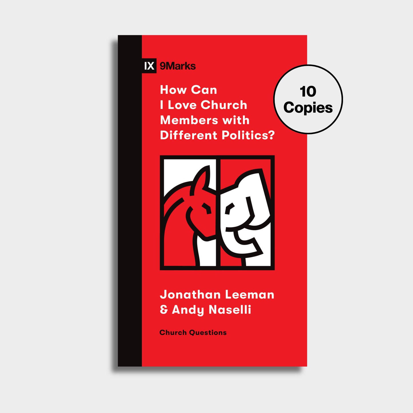 How Can I Love Church Members with Different Politics? Bundle (10 Copies)