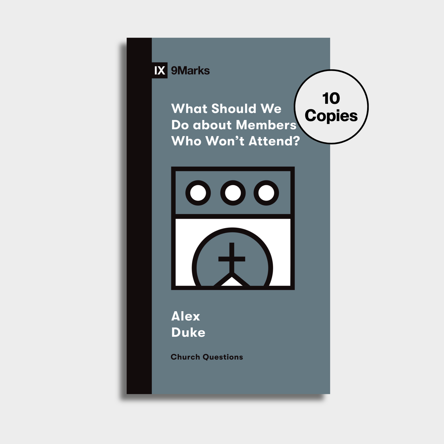 What Should We Do About Members Who Won't Attend? Bundle (10 Copies)