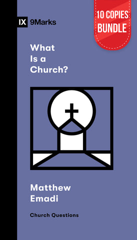 What Is a Church? Bundle (10 Copies)