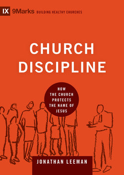 1 Case - Church Discipline by Jonathan Leeman