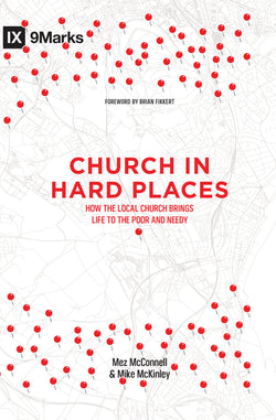 1 Case - Church in Hard Places: How the Local Church Brings Life to the Poor and Needy