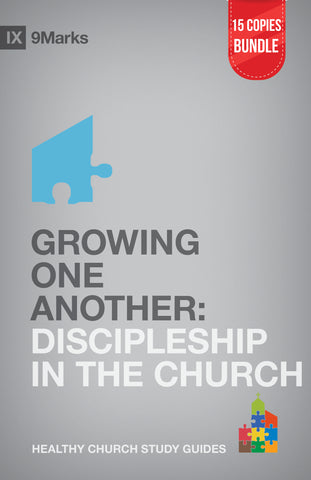 Growing One Another: Discipleship in the Church Small Group Bundle (15 Copies)