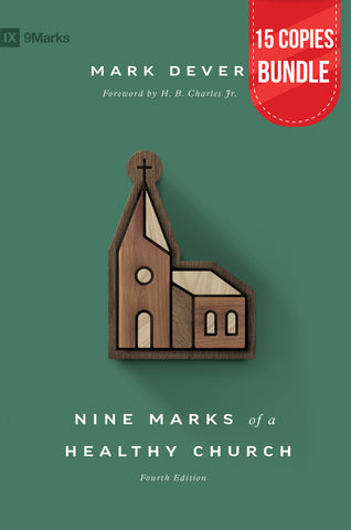 Nine Marks of a Healthy Church 4th Edition Bundle (15 Copies)