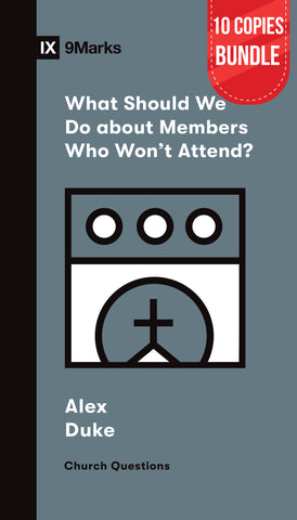 What Should We Do About Members Who Won't Attend? Bundle (10 Copies)