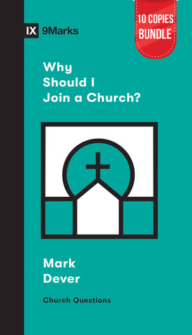 Why Should I Join a Church? Bundle (10 Copies)