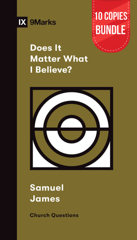 Does It Matter What I Believe? Bundle (10 Copies)