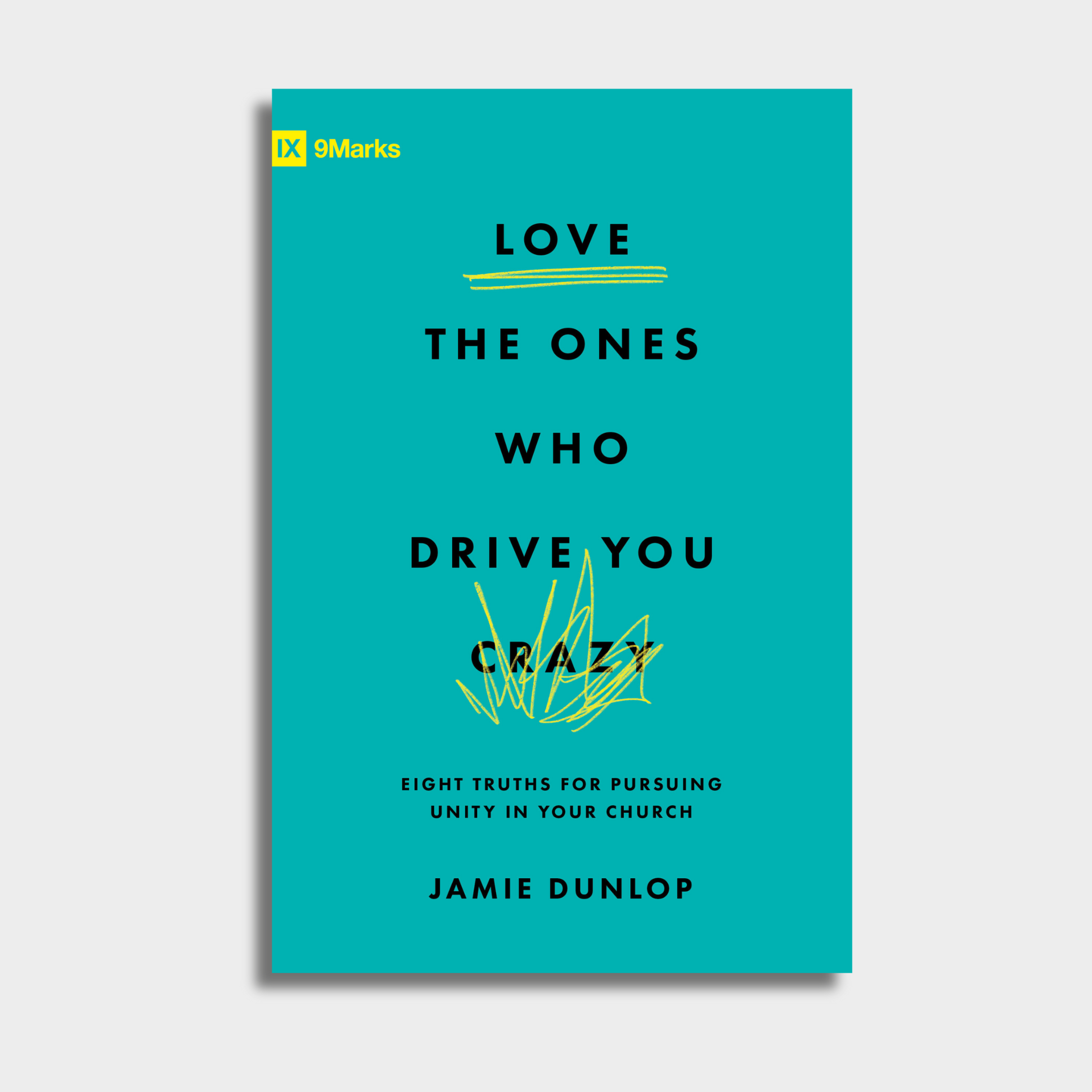 Love the Ones Who Drive You Crazy – 9Marks