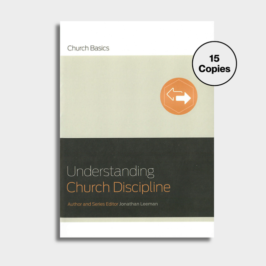 Understanding Church Discipline Bundle (15 Copies)