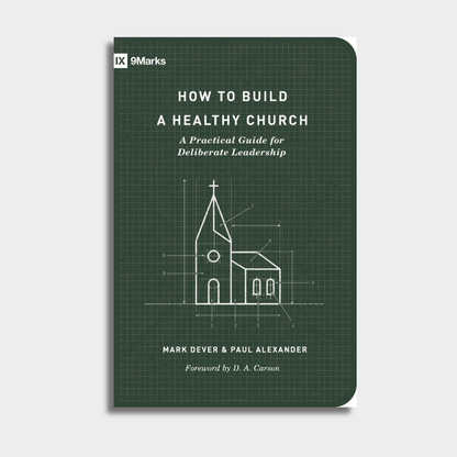 How to Build a Healthy Church