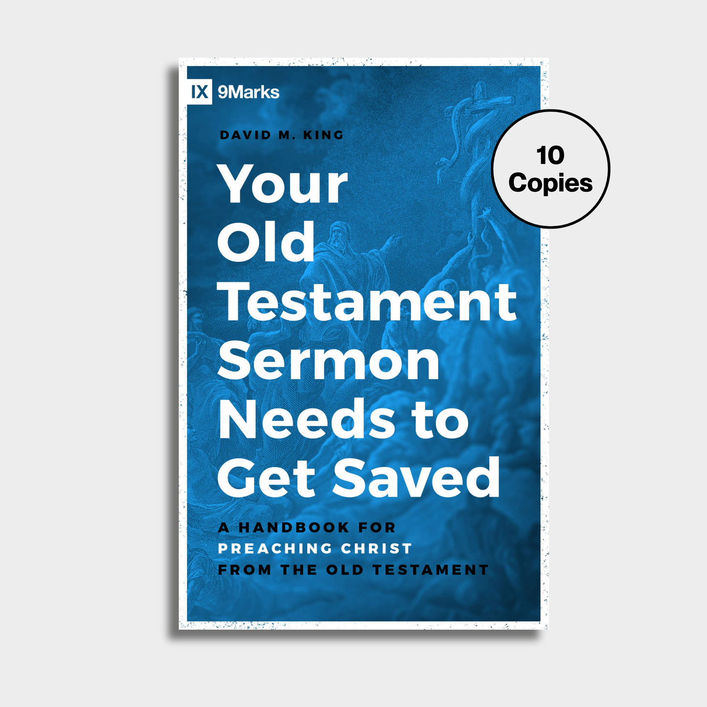 Your Old Testament Sermon Needs to Get Saved Bundle (10 Copies)