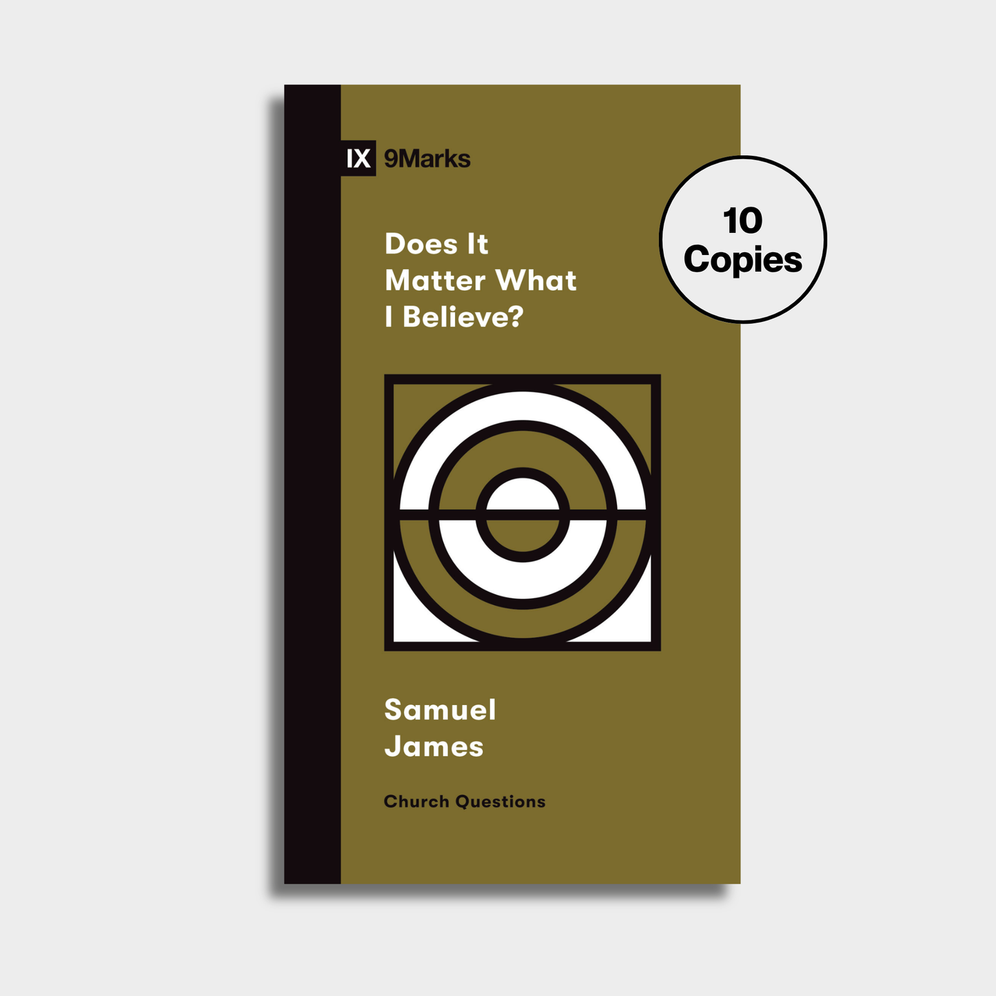 Does It Matter What I Believe? Bundle (10 Copies)