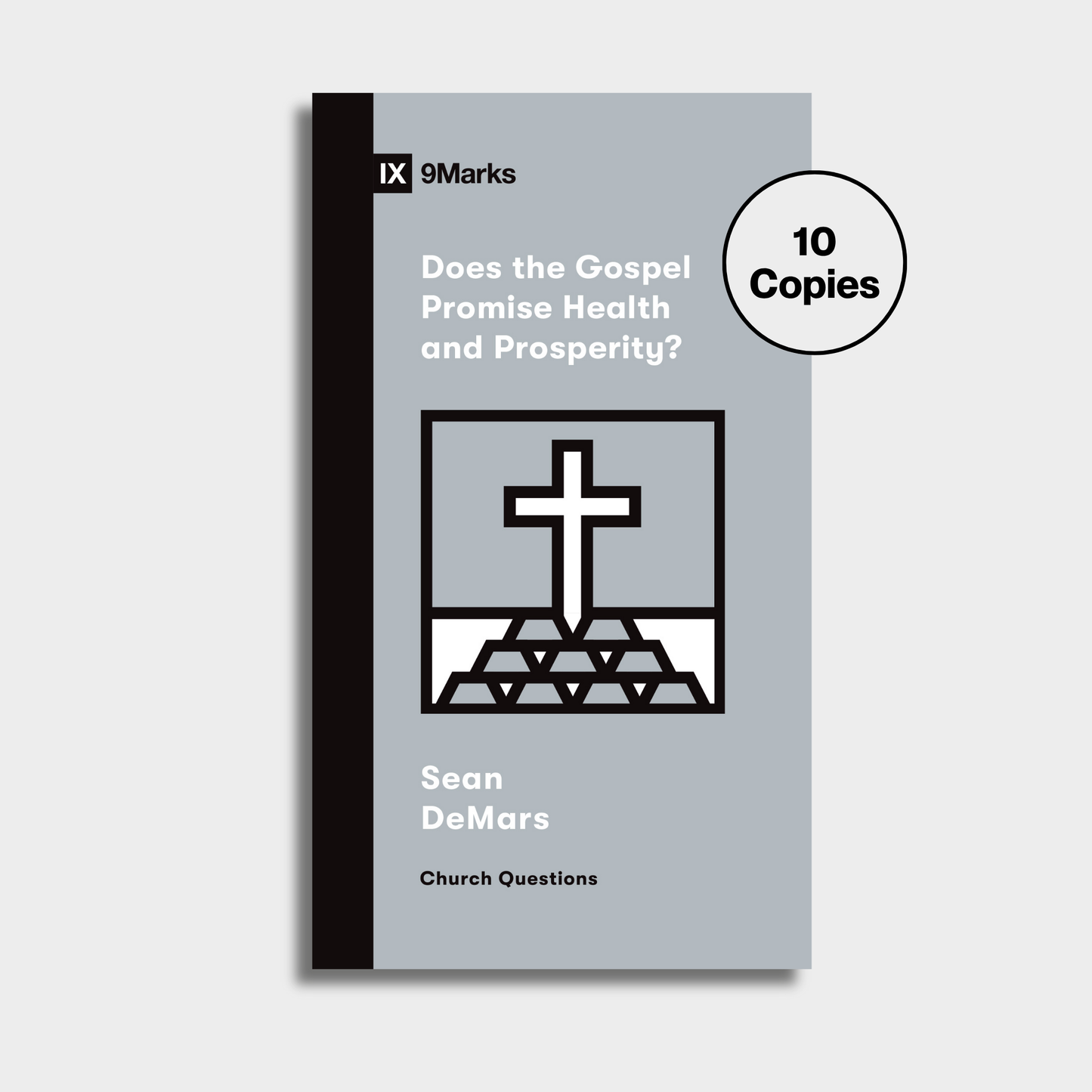 Does the Gospel Promise Health and Prosperity? Bundle (10 Copies)