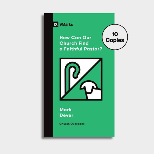 How Can Our Church Find a Faithful Pastor? (10 Copies)