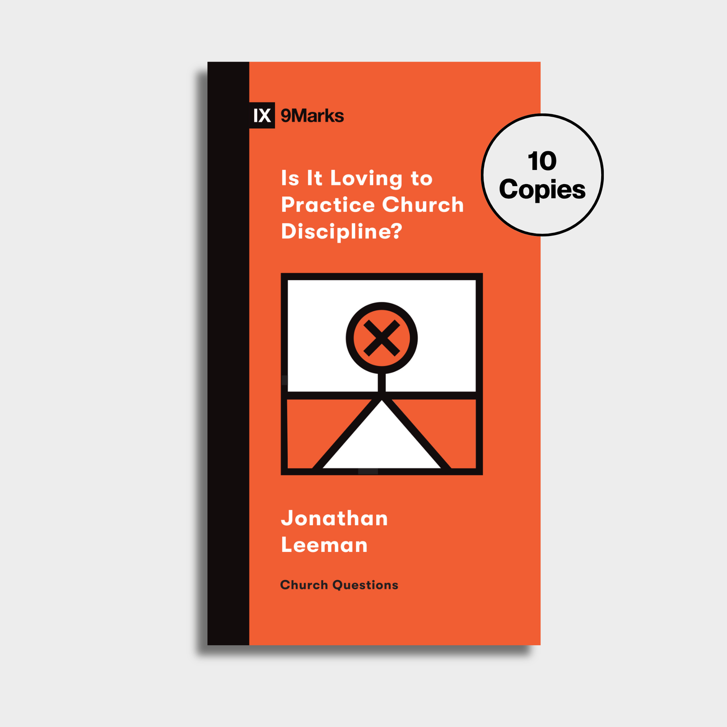 Is It Loving to Practice Church Discipline? Bundle (10 Copies)