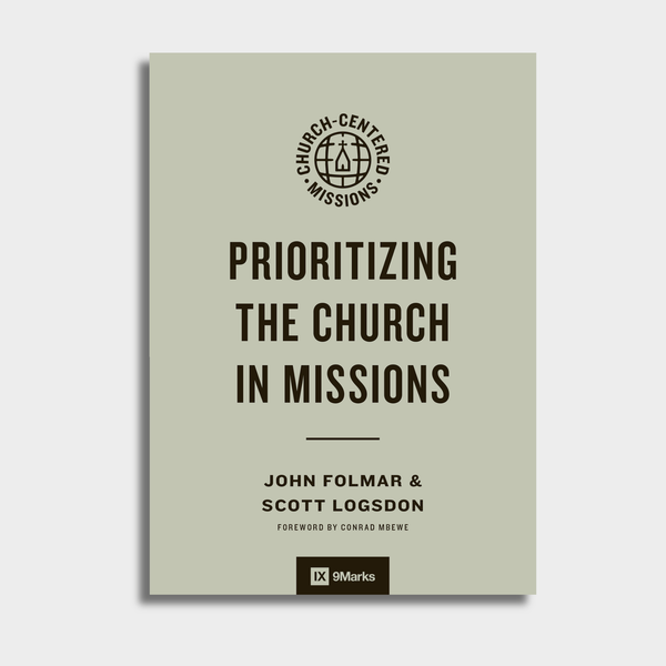 Prioritizing the Church in Missions