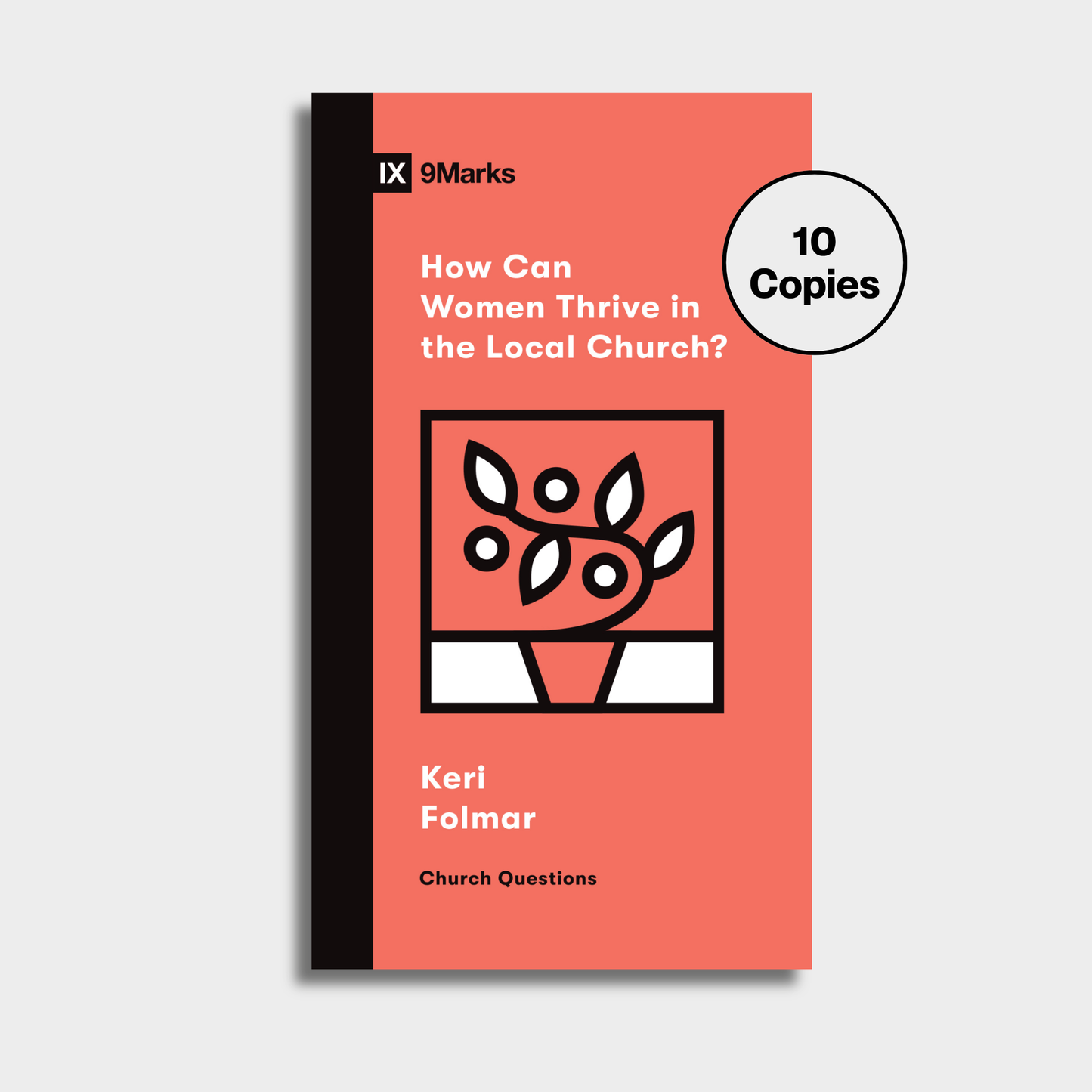 How Can Women Thrive in the Local Church? Bundle (10 Copies)