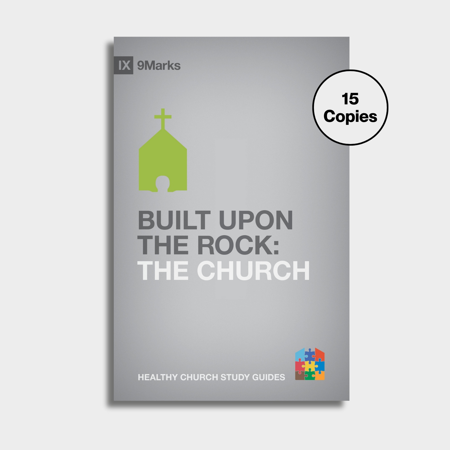 Built Upon the Rock: The Church Bundle (15 Copies)