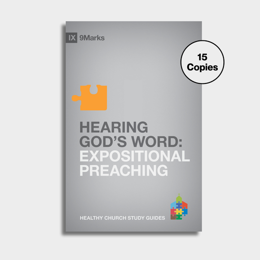 Hearing God's Word: Expositional Preaching Bundle (15 Copies)