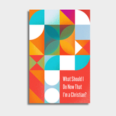 What Should I Do Now That I'm a Christian? (Tract)