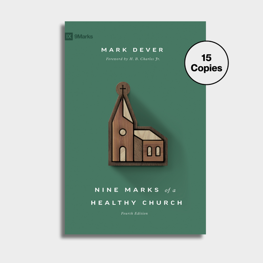 Nine Marks of a Healthy Church 4th Edition Bundle (15 Copies)