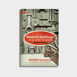 Biblical Theology in the Life of the Church by Michael Lawrence