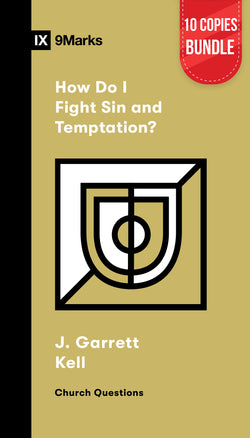 How Do I Fight Sin and Temptation? Small Group Bundle (10 Copies)