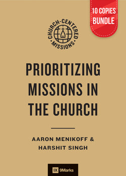 Prioritizing Missions in the Church (10 Copies Bundle)