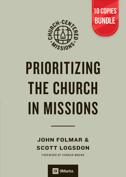Prioritizing the Church in Missions (10 copies Bundle)