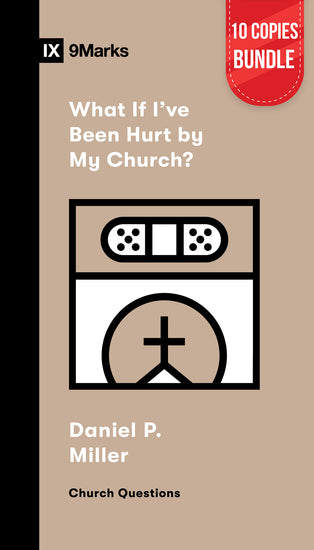 What If I've Been Hurt by My Church? Small Group Bundle (10 Copies)
