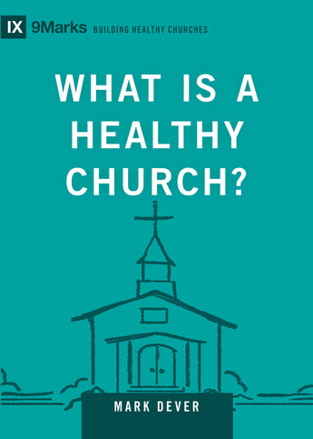 What is a Healthy Church? 2nd Edition