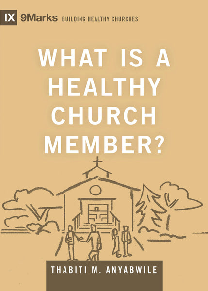 What Is a Healthy Church Member? 2nd Edition