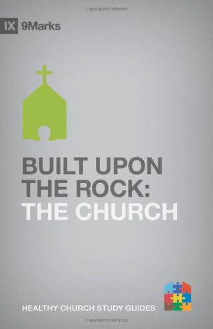 Built Upon The Rock: The Church