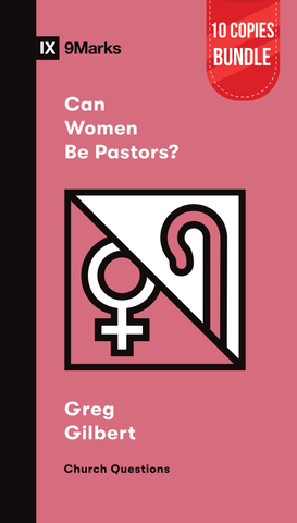 Can Women Be Pastors? Small Group Bundle (10 Copies)