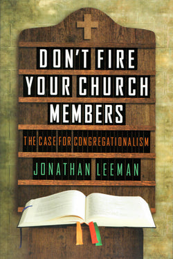 Don't Fire Your Church Members Cover