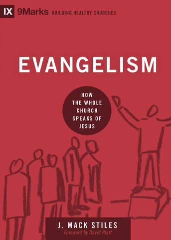 Evangelism by J. Mack Stiles