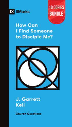 How Can I Find Someone to Disciple Me? Small Group Bundle (10 Copies)