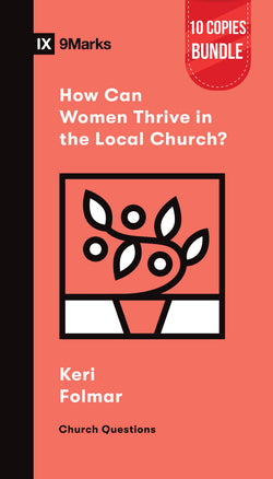 How Can Women Thrive in the Local Church? Small Group Bundle (10 Copies)
