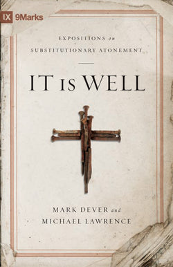 It Is Well by Mark Dever and Michael Lawrence