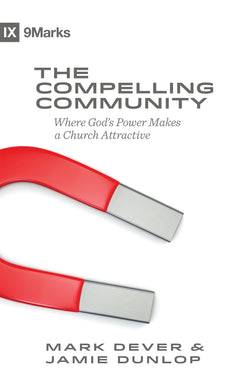 1 Case - Compelling Community by Mark Dever and Jamie Dunlop
