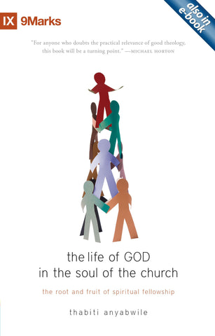 The Life of God in the Soul of the Church by Thabiti Anyabwile