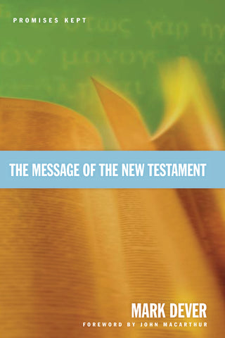 1 Case - Message of the New Testament: Promises Kept by Mark Dever