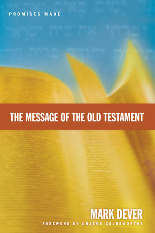 1 Case - Message of the Old Testament: Promises Made by Mark Dever