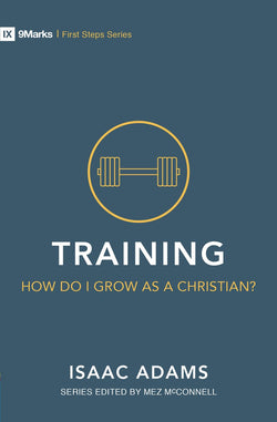Cover for Training – How Do I Grow as A Christian?