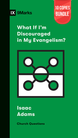What If I'm Discouraged in My Evangelism? Small Group Bundle (10 Copies)