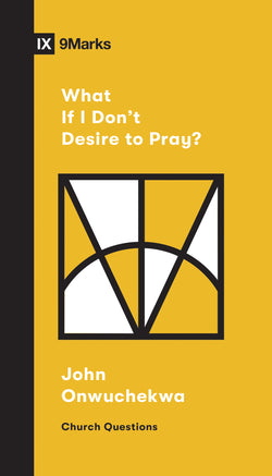 1 Case - What if I Don't Desire to Pray?